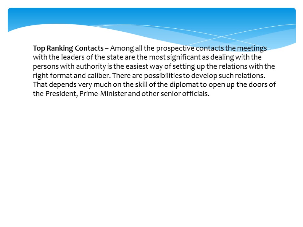 Top Ranking Contacts – Among all the prospective contacts the meetings with the leaders